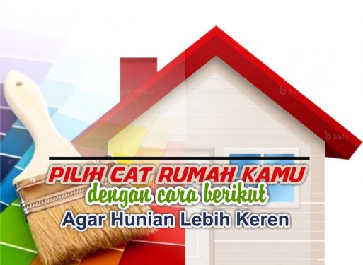 Pilih Cat Rumah Kamu dengan Cara Berikut agar Hunian Lebih Keren