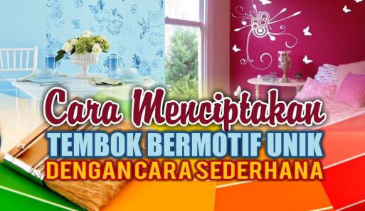 Cara Menciptakan Tembok Bermotif Unik dengan Cara Sederhana