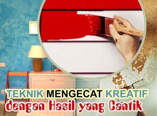 Teknik Mengecat Kreatif dengan Hasil yang Cantik