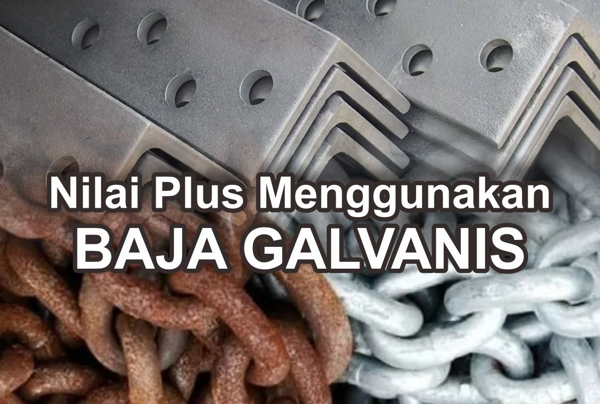 Nilai Plus Menggunakan BAJA GALVANIS